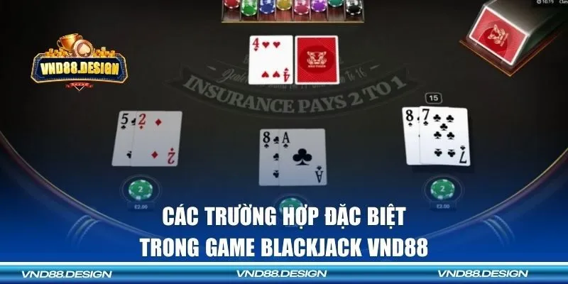 Tìm hiểu các trường hợp đặc biệt khi chơi xì dách VND88