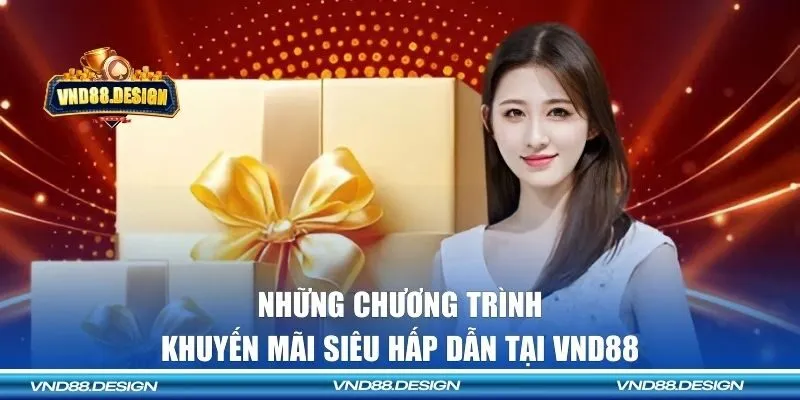 Những chương trình khuyến mãi siêu hấp dẫn tại nhà cái