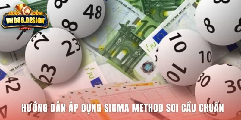 Hướng dẫn Sigma Method và hai sai lầm phổ biến cần tránh